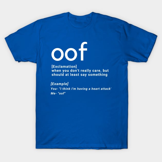 oof T-Shirt by pastorruss